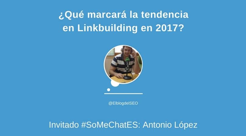 ¡Conoce las tendencias Linkbuilding para 2017! – Twitter chat